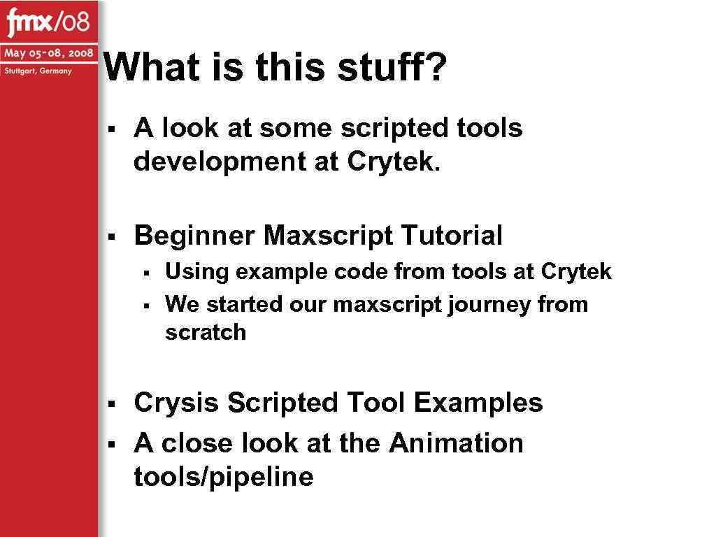 What is this stuff? § A look at some scripted tools development at Crytek.