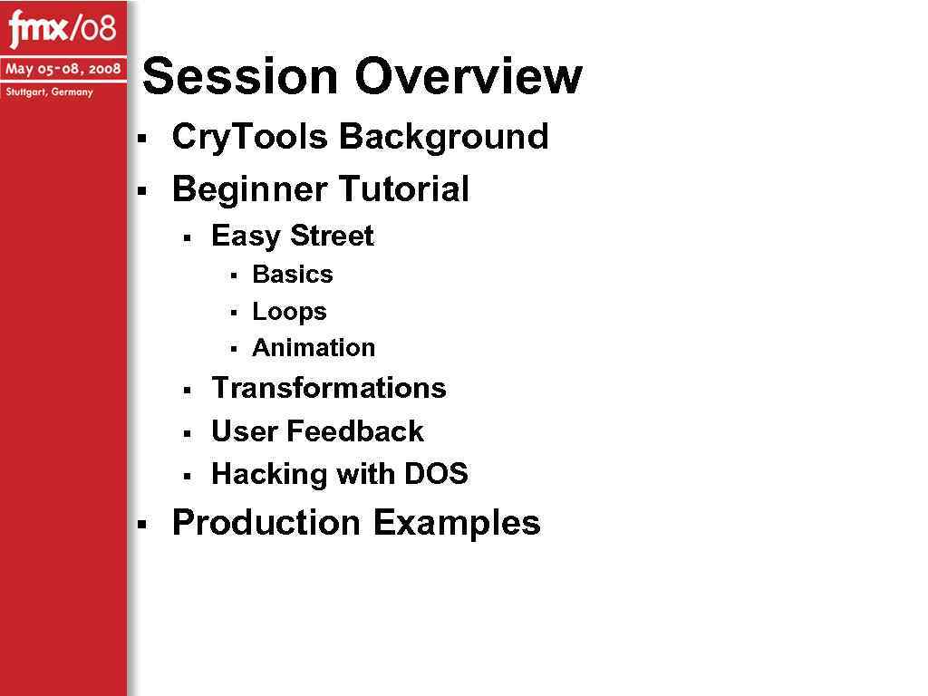 Session Overview § § Cry. Tools Background Beginner Tutorial § Easy Street § §