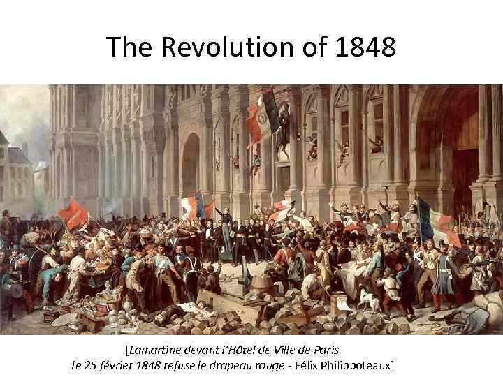 The Revolution of 1848 [Lamartine devant l’Hôtel de Ville de Paris le 25 février