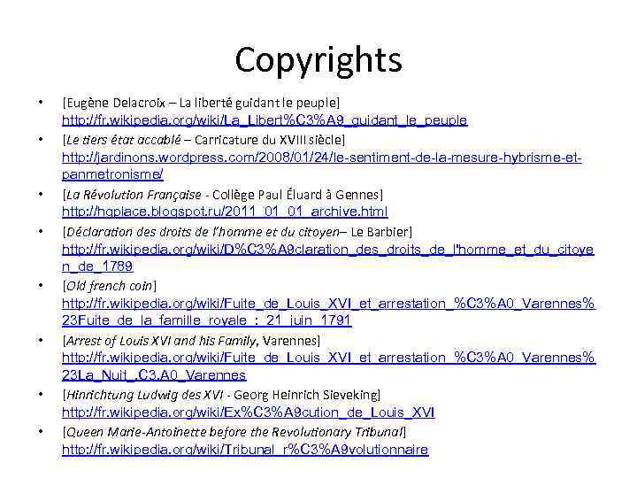 Copyrights • • [Eugène Delacroix – La liberté guidant le peuple] http: //fr. wikipedia.