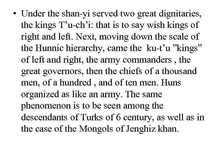  • Under the shan-yi served two great dignitaries, the kings T’u-ch’i: that is
