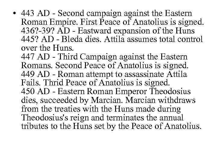  • 443 AD - Second campaign against the Eastern Roman Empire. First Peace