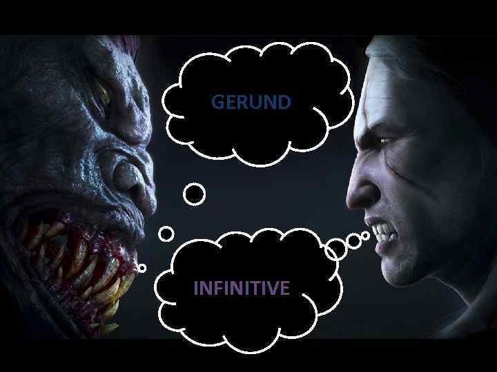 GERUND INFINITIVE 