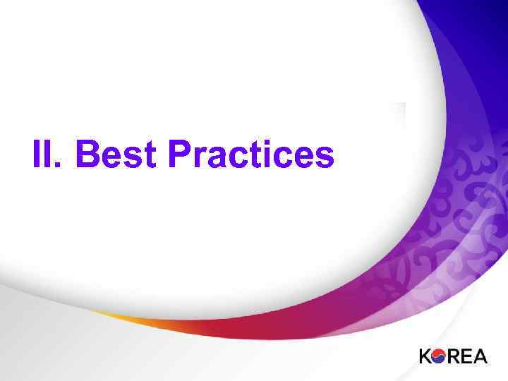 I. Best Practices II. Best Practices 