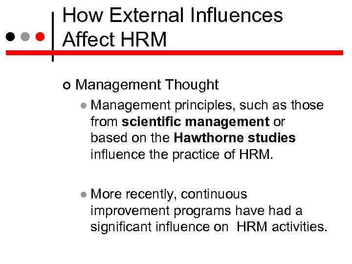 How External Influences Affect HRM Management Thought Management principles, such as those from scientific