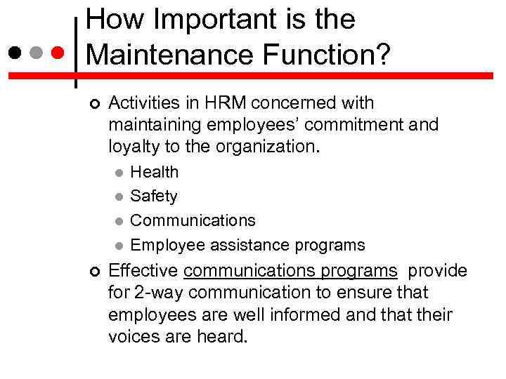 How Important is the Maintenance Function? Activities in HRM concerned with maintaining employees’ commitment