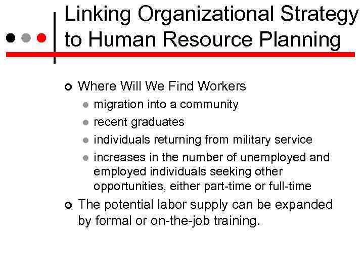 Linking Organizational Strategy to Human Resource Planning Where Will We Find Workers migration into