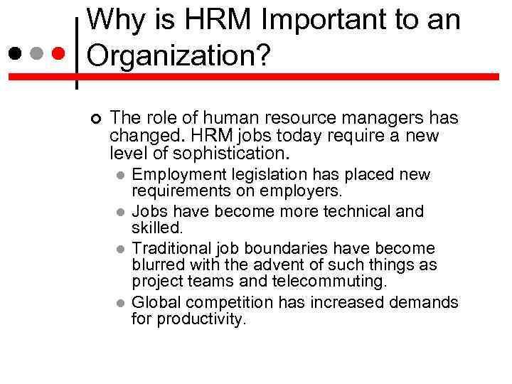 Why is HRM Important to an Organization? The role of human resource managers has