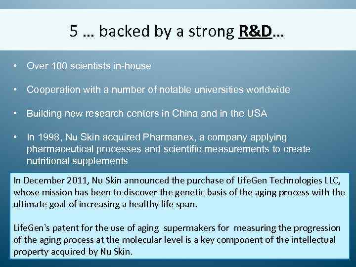 5 … backed by a strong R&D… • Over 100 scientists in-house • Cooperation