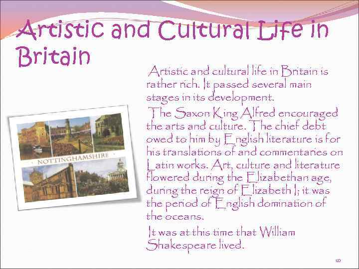 Artistic and Cultural Life in Britain Artistic and cultural life in Britain is rather