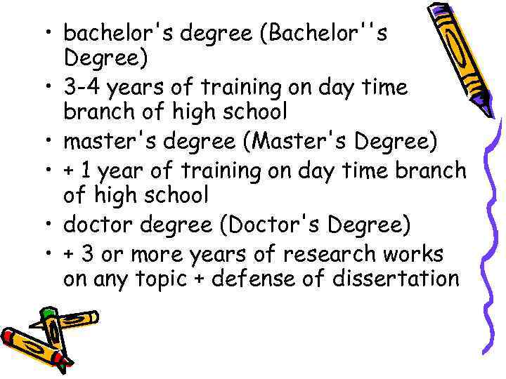  • bachelor's degree (Bachelor''s Degree) • 3 -4 years of training on day