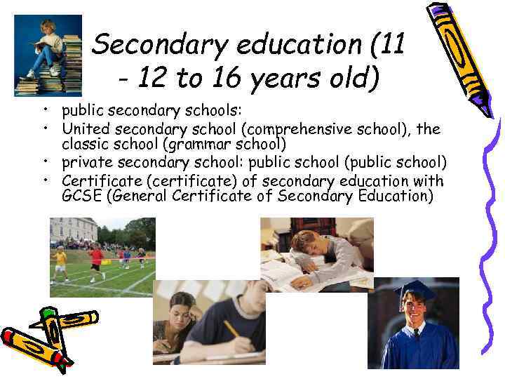 Secondary education (11 - 12 to 16 years old) • public secondary schools: •