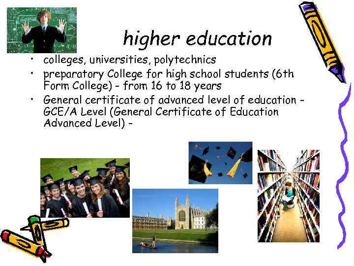 higher education • colleges, universities, polytechnics • preparatory College for high school students (6