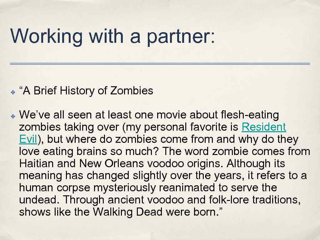 Working with a partner: ✤ ✤ “A Brief History of Zombies We’ve all seen