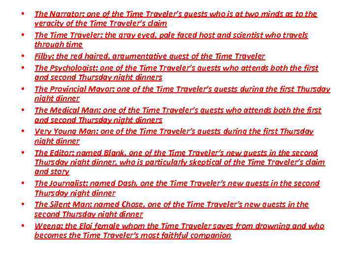  • • • The Narrator: one of the Time Traveler’s guests who is