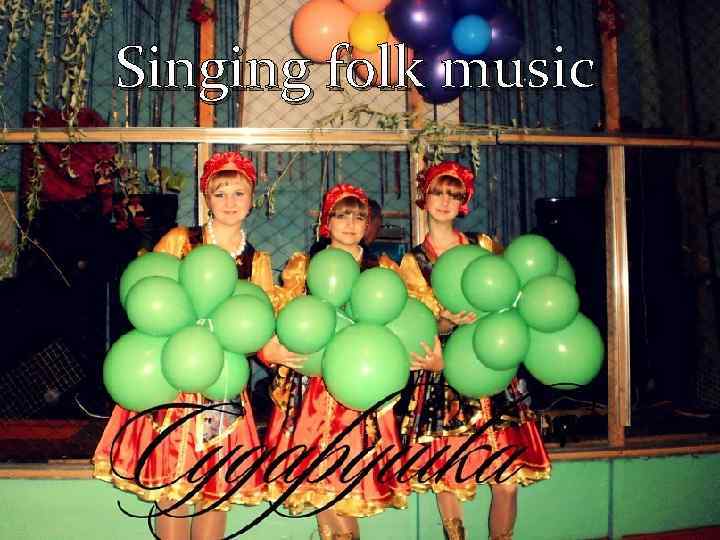 Singing folk music 