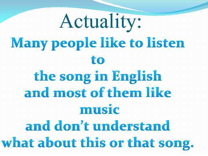 Actuality: Many people like to listen to the song in English and most of