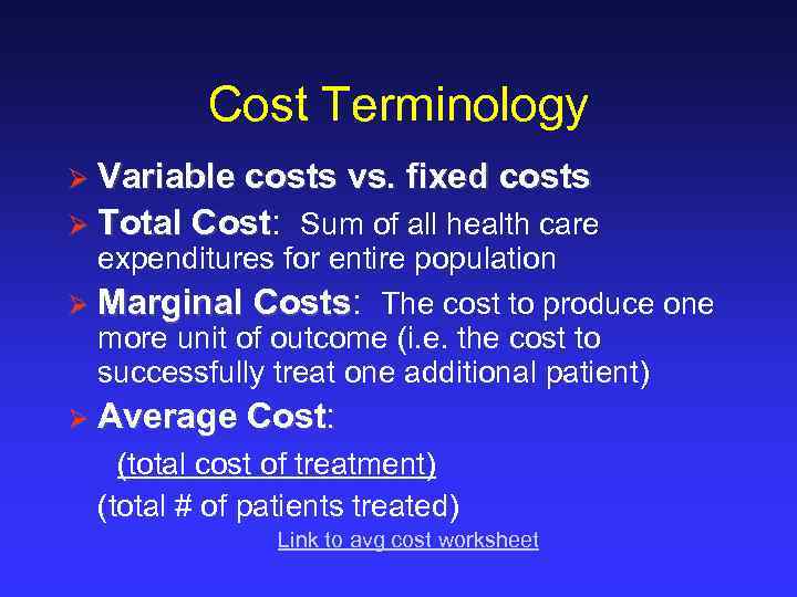 Cost Terminology Ø Variable costs vs. fixed costs Ø Total Cost: Sum of all