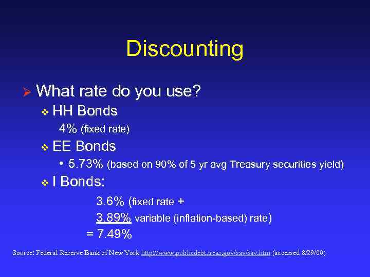 Discounting Ø What v HH rate do you use? Bonds 4% (fixed rate) v