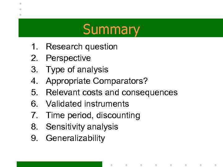 Summary 1. 2. 3. 4. 5. 6. 7. 8. 9. Research question Perspective Type