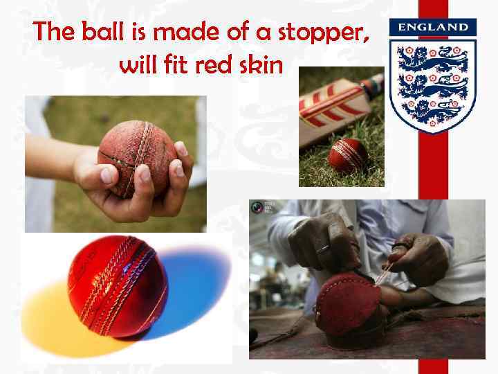 The ball is made of a stopper, will fit red skin 