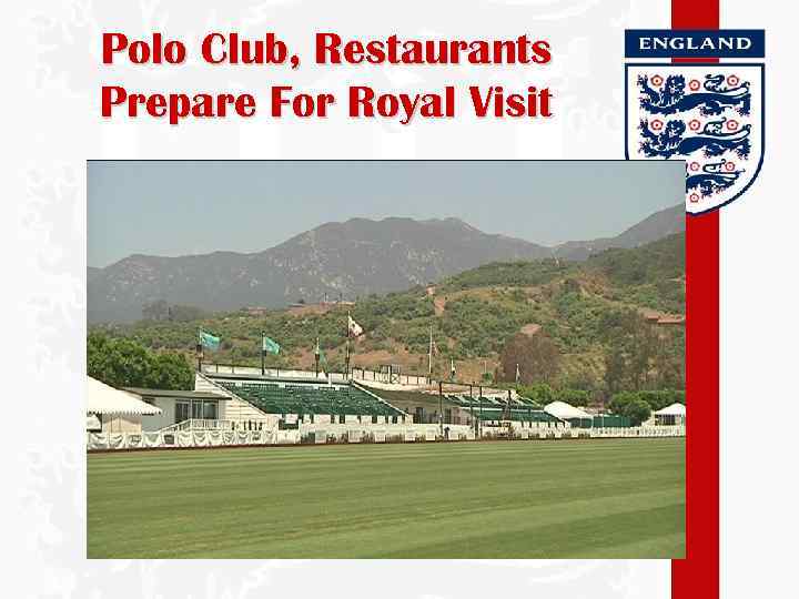 Polo Club, Restaurants Prepare For Royal Visit 