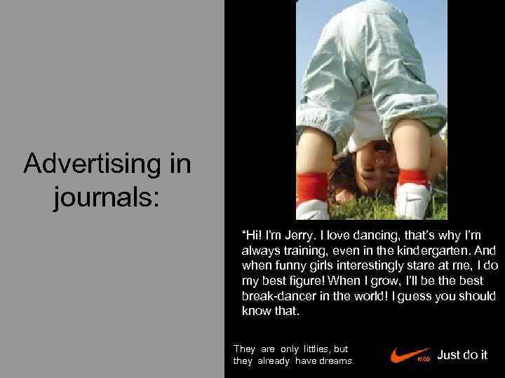 Advertising in journals: “Hi! I’m Jerry. I love dancing, that’s why I’m always training,