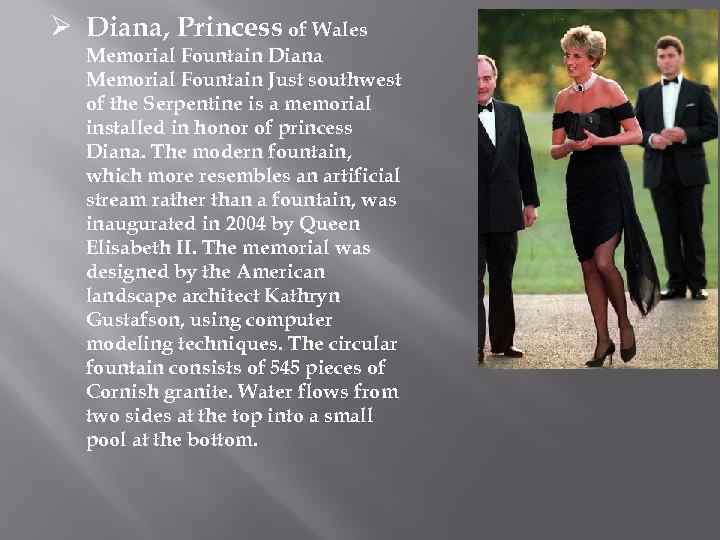 Ø Diana, Princess of Wales Memorial Fountain Diana Memorial Fountain Just southwest of the