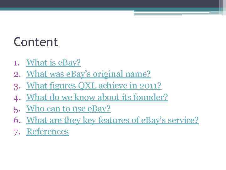 Content 1. 2. 3. 4. 5. 6. 7. What is e. Bay? What was