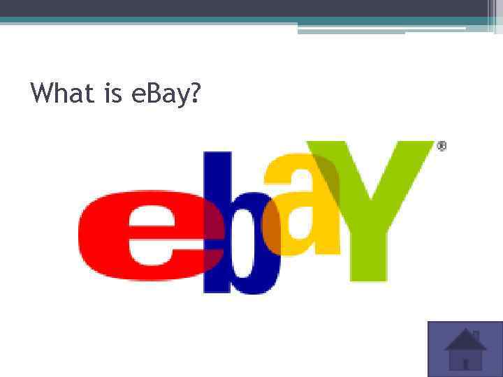 What is e. Bay? 