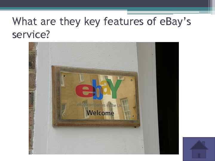 What are they key features of e. Bay’s service? 