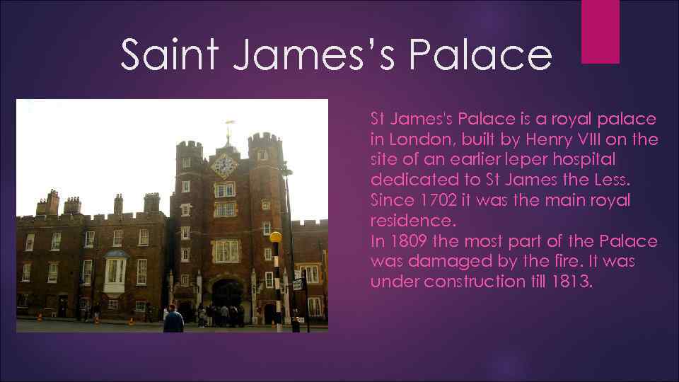 Saint James’s Palace St James's Palace is a royal palace in London, built by