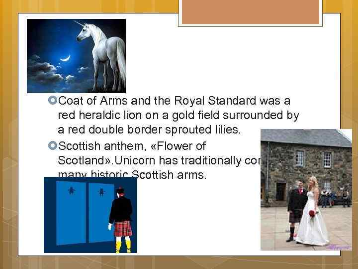  Coat of Arms and the Royal Standard was a red heraldic lion on