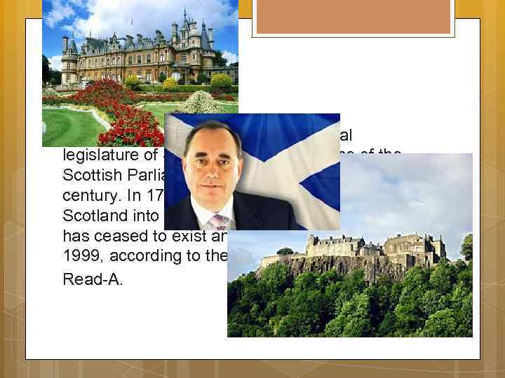The Scottish Parliament - a unicameral legislature of Scotland. The emergence of the Scottish