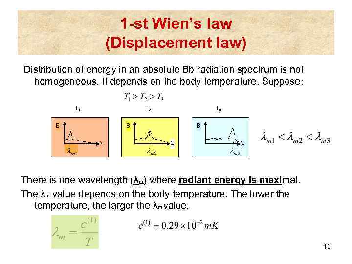 1 -st Wien’s law (Displacement law) Distribution of energy in an absolute Bb radiation