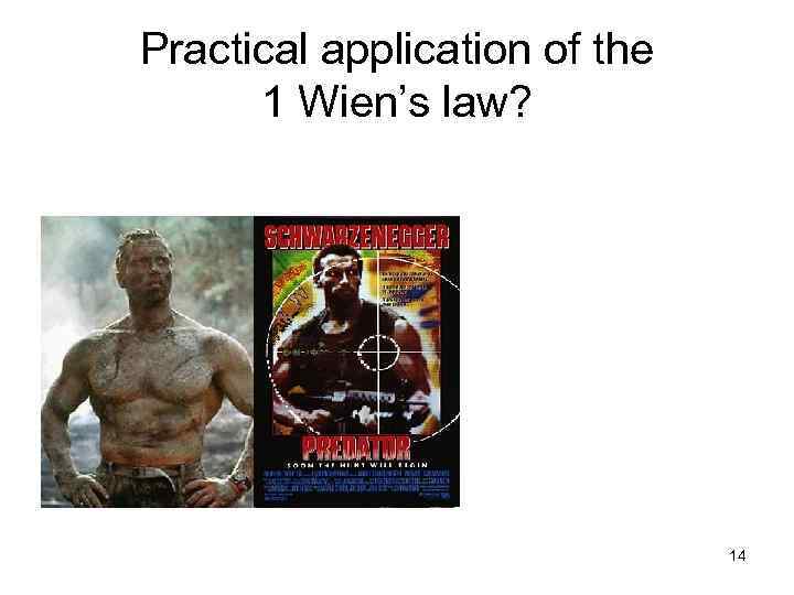 Practical application of the 1 Wien’s law? 14 