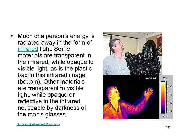  • Much of a person's energy is radiated away in the form of