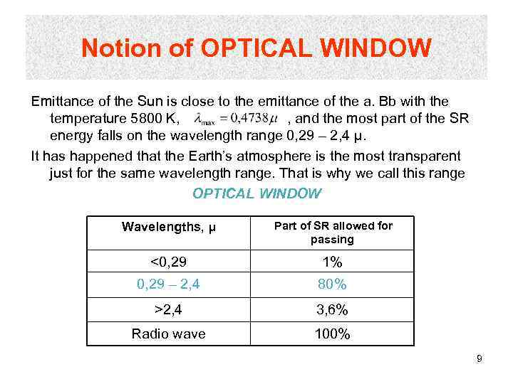 Notion of OPTICAL WINDOW Emittance of the Sun is close to the emittance of