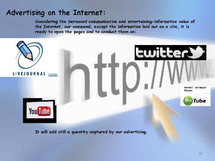 Advertising on the Internet: Considering the increased communicative and entertaining-informative value of the Internet,