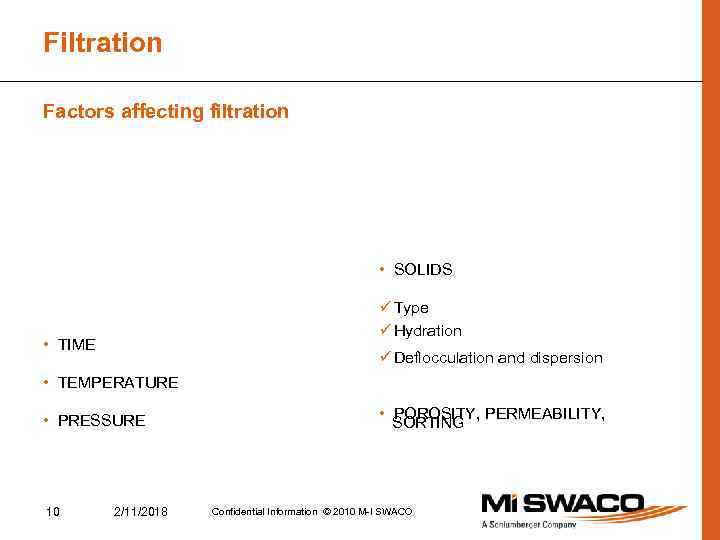 Filtration Factors affecting filtration • SOLIDS ü Type ü Hydration • TIME ü Deflocculation