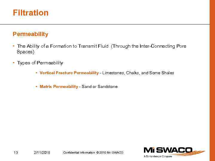 Filtration Permeability • The Ability of a Formation to Transmit Fluid (Through the Inter-Connecting