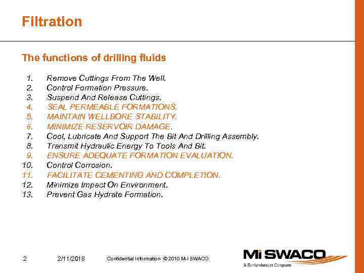 Filtration The functions of drilling fluids 1. 2. 3. 4. 5. 6. 7. 8.
