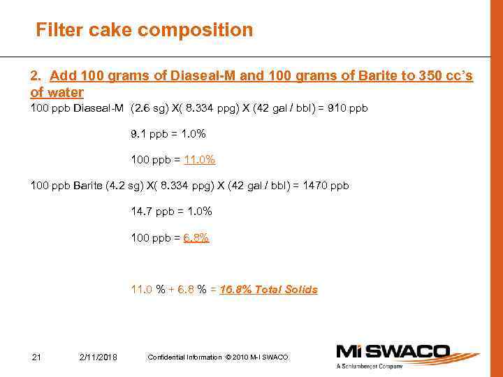 Filter cake composition 2. Add 100 grams of Diaseal-M and 100 grams of Barite