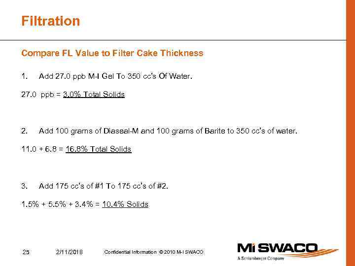 Filtration Compare FL Value to Filter Cake Thickness 1. Add 27. 0 ppb M-I