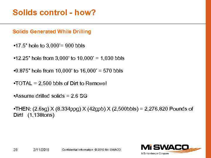 Solids control - how? Solids Generated While Drilling • 17. 5” hole to 3,