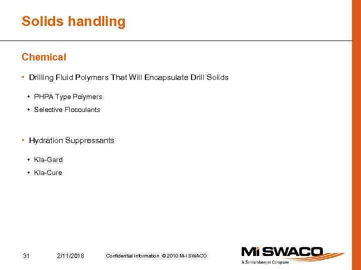 Solids handling Chemical • Drilling Fluid Polymers That Will Encapsulate Drill Solids • PHPA