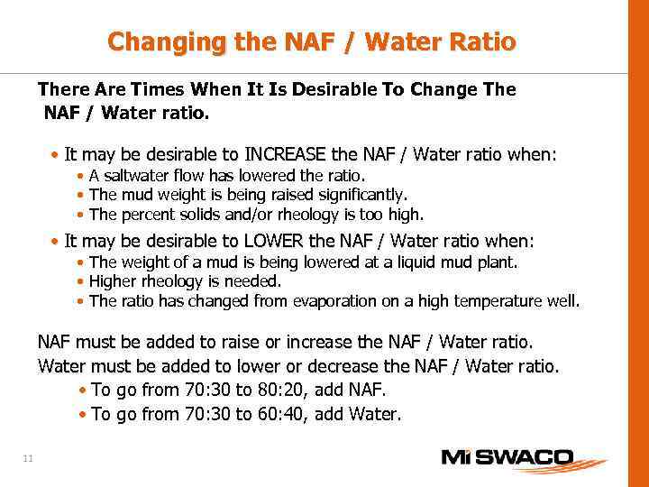 Changing the NAF / Water Ratio There Are Times When It Is Desirable To