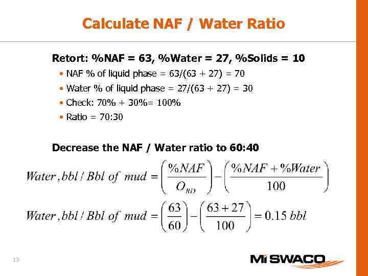 Calculate NAF / Water Ratio Retort: %NAF = 63, %Water = 27, %Solids =