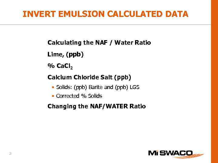 INVERT EMULSION CALCULATED DATA Calculating the NAF / Water Ratio Lime, (ppb) % Ca.