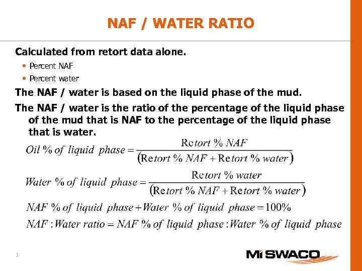 NAF / WATER RATIO Calculated from retort data alone. • Percent NAF • Percent